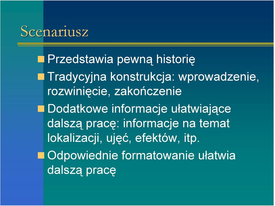 ułatwiające dalszą pracę: informacje na temat lokalizacji,