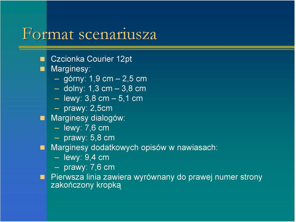 prawy: 5,8 cm Marginesy dodatkowych opisów w nawiasach: lewy: 9,4 cm prawy: