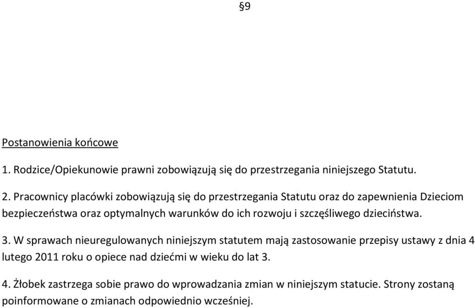 rozwoju i szczęśliwego dzieciństwa. 3.