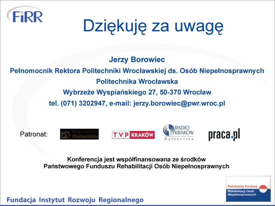 Wrocław tel. (071) 3202947, e-mail: jerzy.borowiec@pwr.wroc.