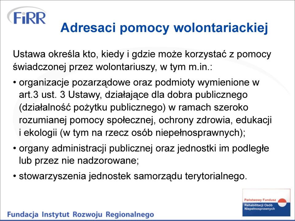 3 Ustawy, działające dla dobra publicznego (działalność pożytku publicznego) w ramach szeroko rozumianej pomocy społecznej, ochrony