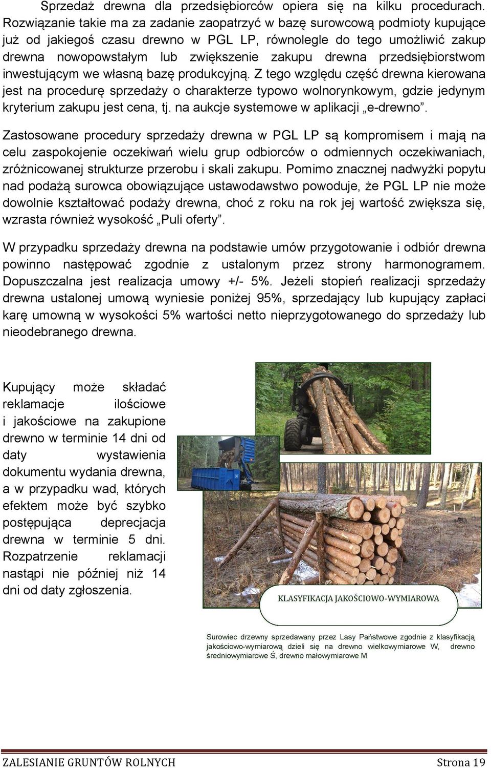 drewna przedsiębiorstwom inwestującym we własną bazę produkcyjną.