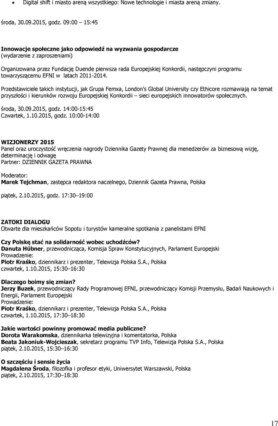 towarzyszącemu EFNI w latach 2011-2014.