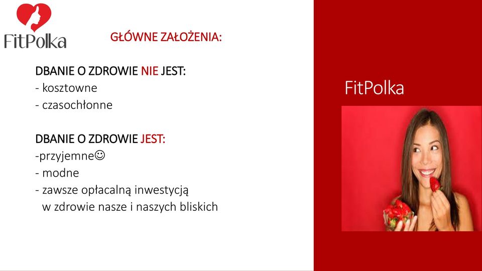 ZDROWIE JEST: -przyjemne - modne - zawsze