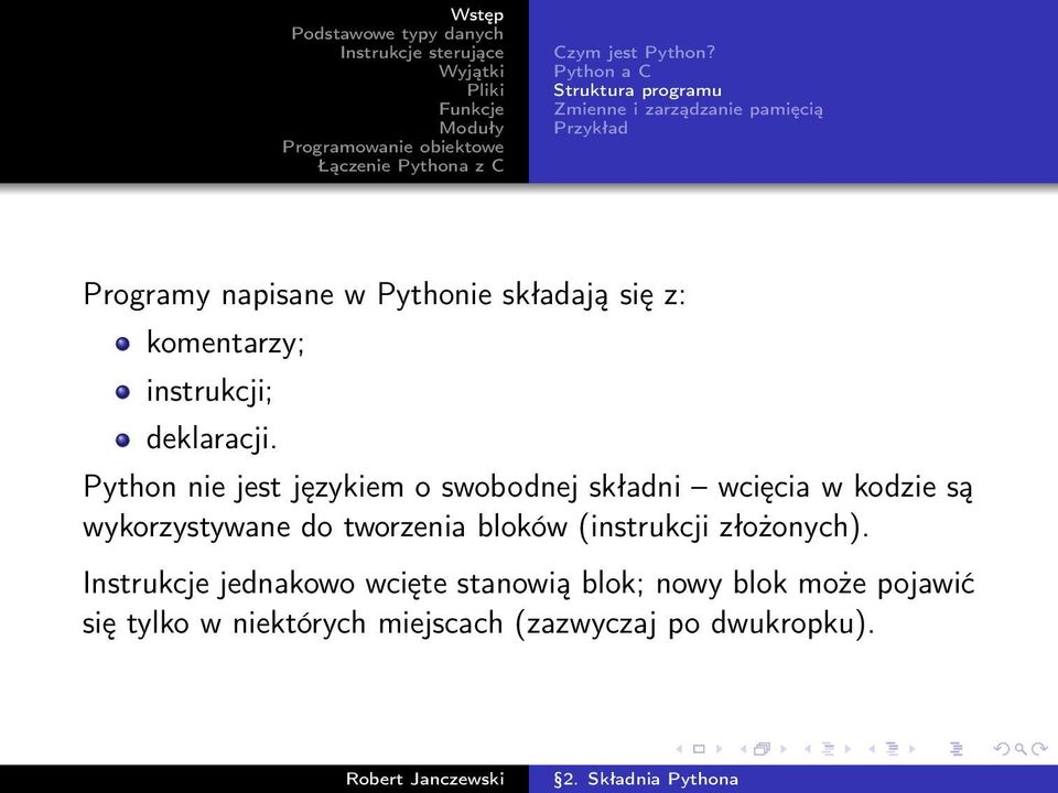 składają się z: komentarzy; instrukcji; deklaracji.