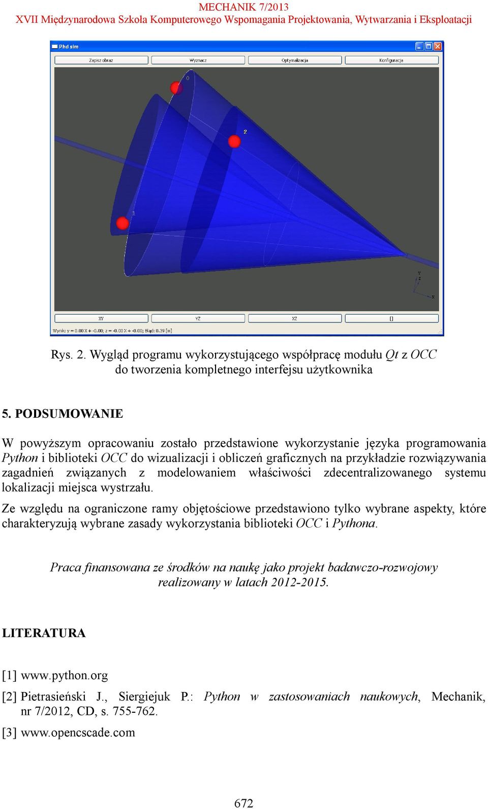 związanych z modelowaniem właściwości zdecentralizowanego systemu lokalizacji miejsca wystrzału.