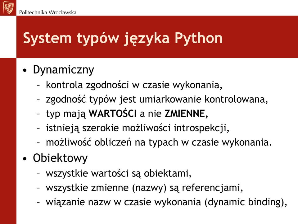 introspekcji, możliwość obliczeń na typach w czasie wykonania.