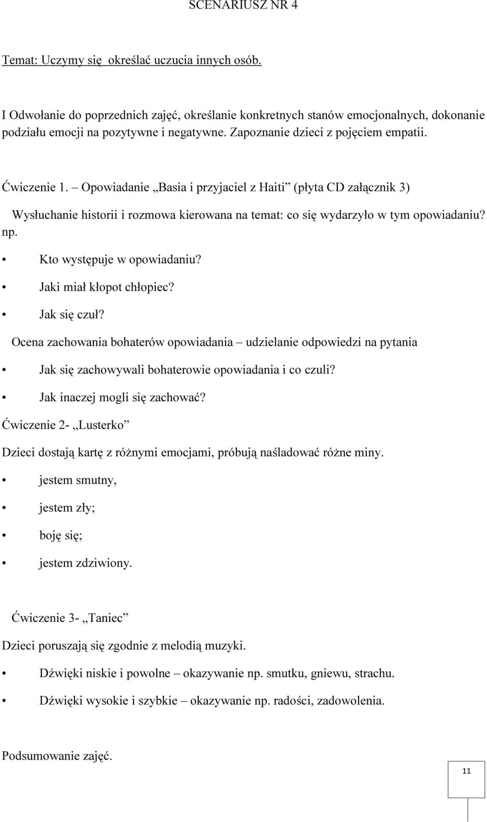 np. Kto występuje w opowiadaniu? Jaki miał kłopot chłopiec? Jak się czuł?