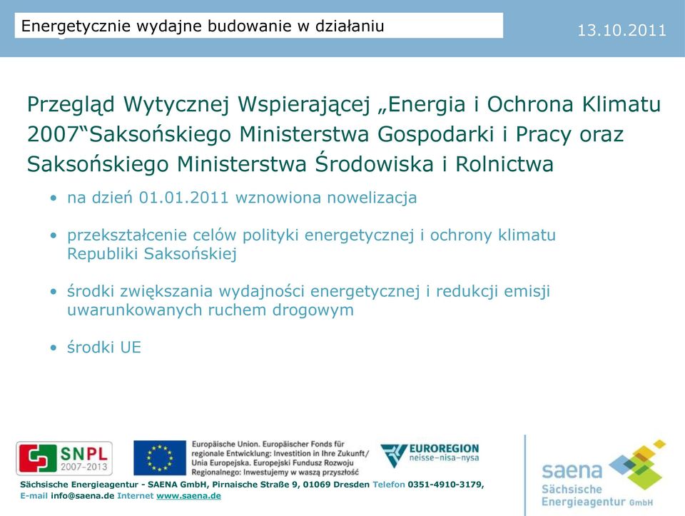 01.2011 wznowiona nowelizacja przekształcenie celów polityki energetycznej i ochrony klimatu