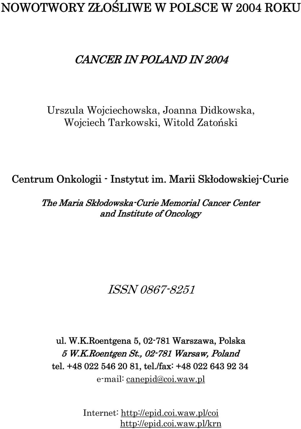 Marii Sk odowskiej-curie The Maria Sk odowska-curie Memorial Cancer Center and Institute of Oncology ISSN 867-8251 ul. W.K.