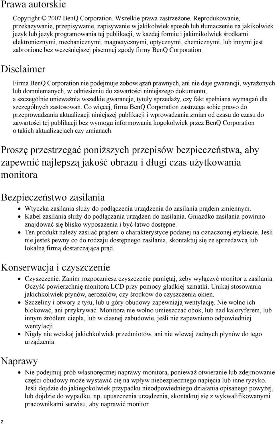 elektronicznymi, mechanicznymi, magnetycznymi, optycznymi, chemicznymi, lub innymi jest zabronione bez wcześniejszej pisemnej zgody firmy BenQ Corporation.