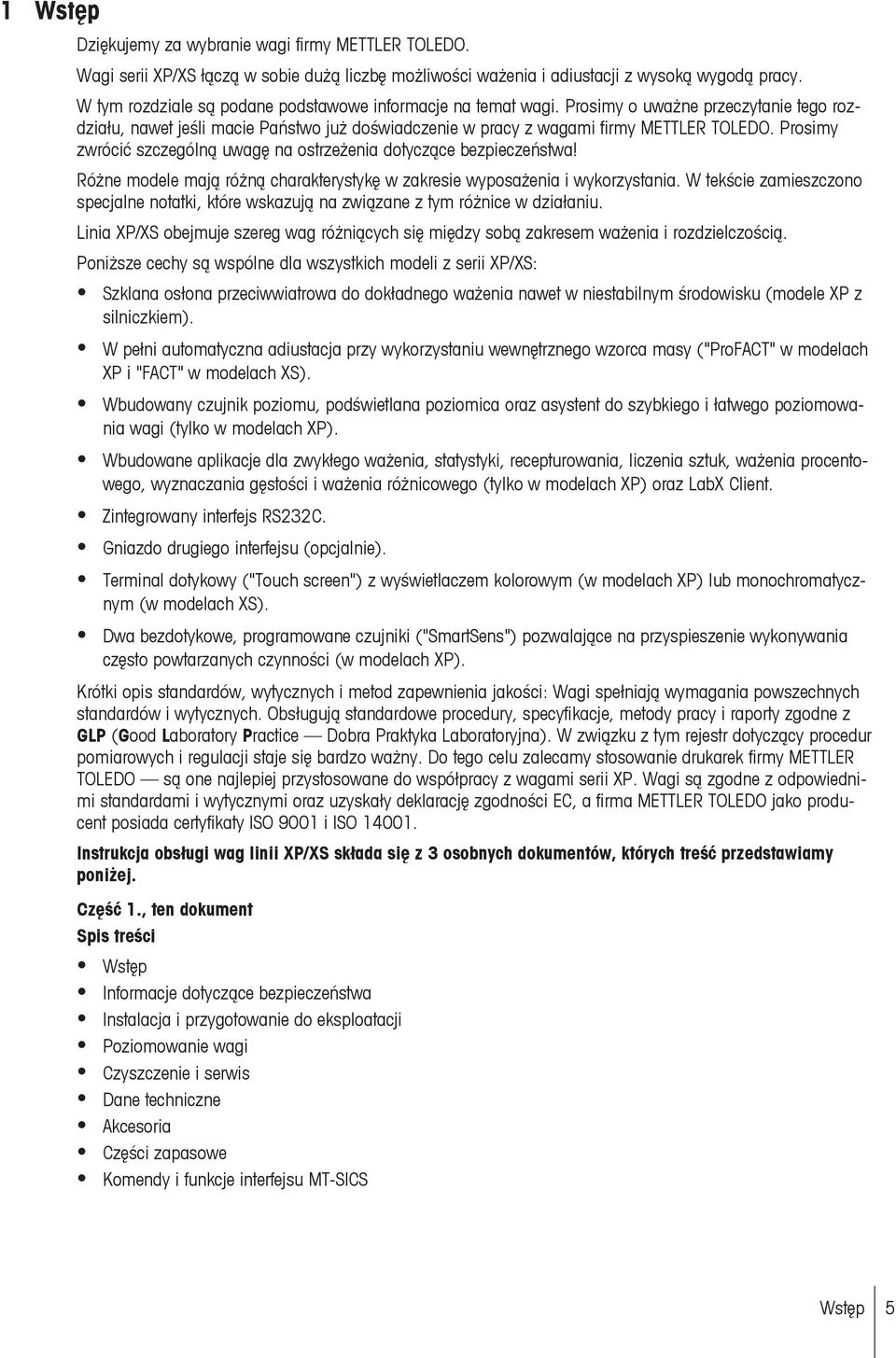 Prosimy zwrócić szczególną uwagę na ostrzeżenia dotyczące bezpieczeństwa! Różne modele mają różną charakterystykę w zakresie wyposażenia i wykorzystania.