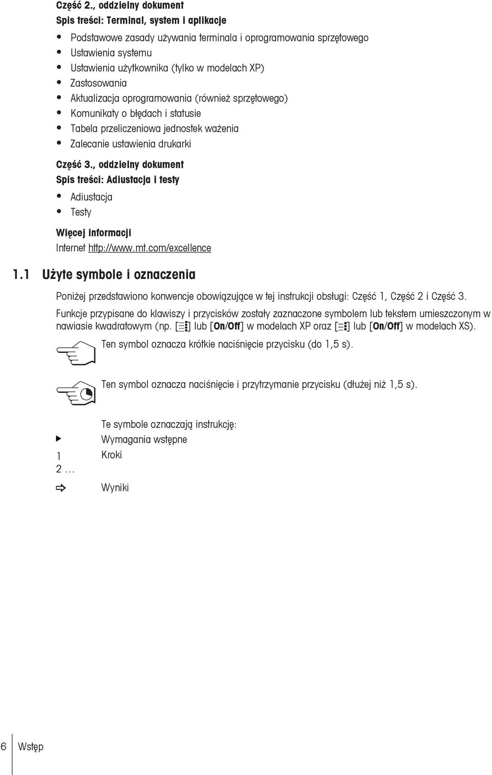 Zastosowania Aktualizacja oprogramowania (również sprzętowego) Komunikaty o błędach i statusie Tabela przeliczeniowa jednostek ważenia Zalecanie ustawienia drukarki Część 3.