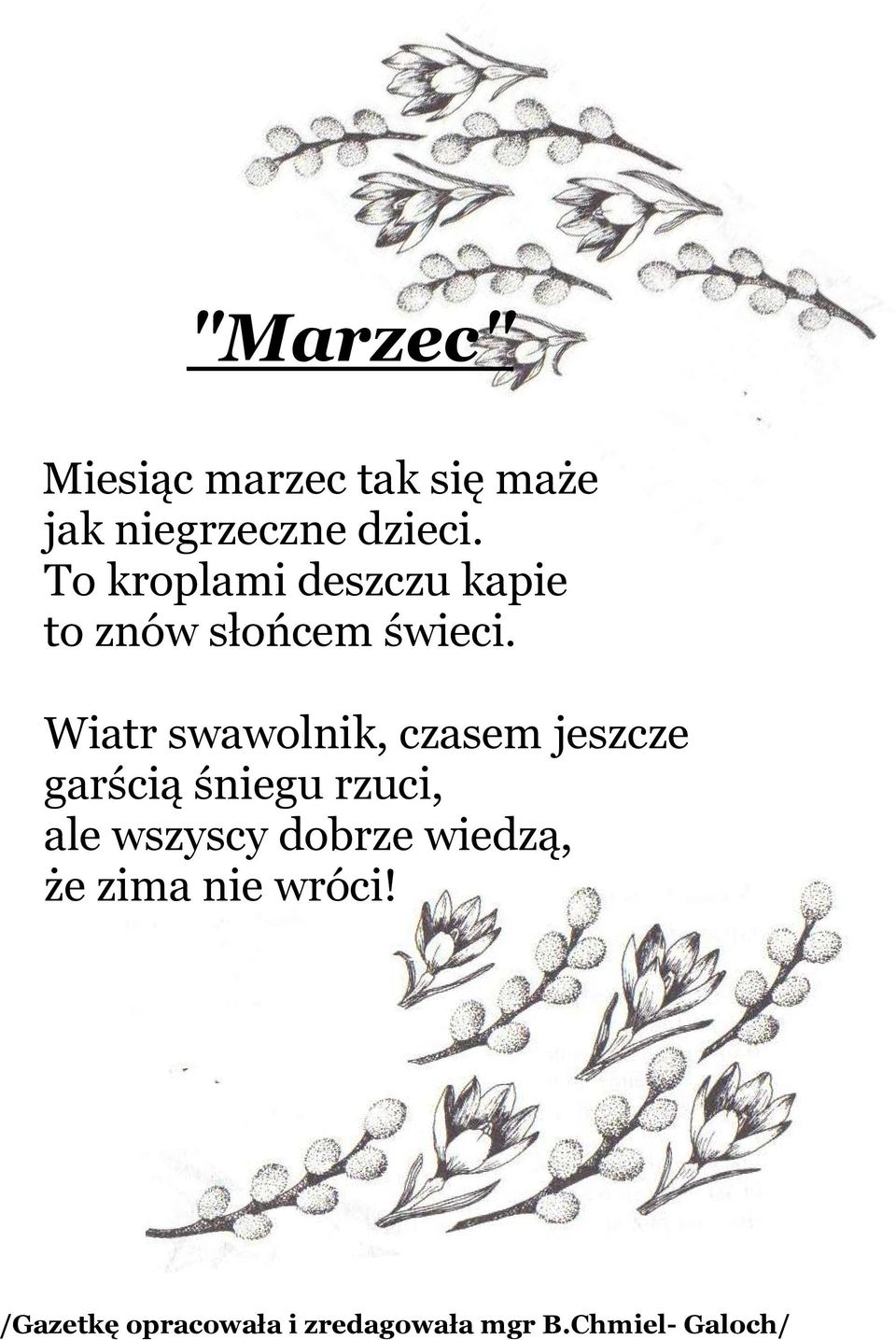 Wiatr swawolnik, czasem jeszcze garścią śniegu rzuci, ale wszyscy