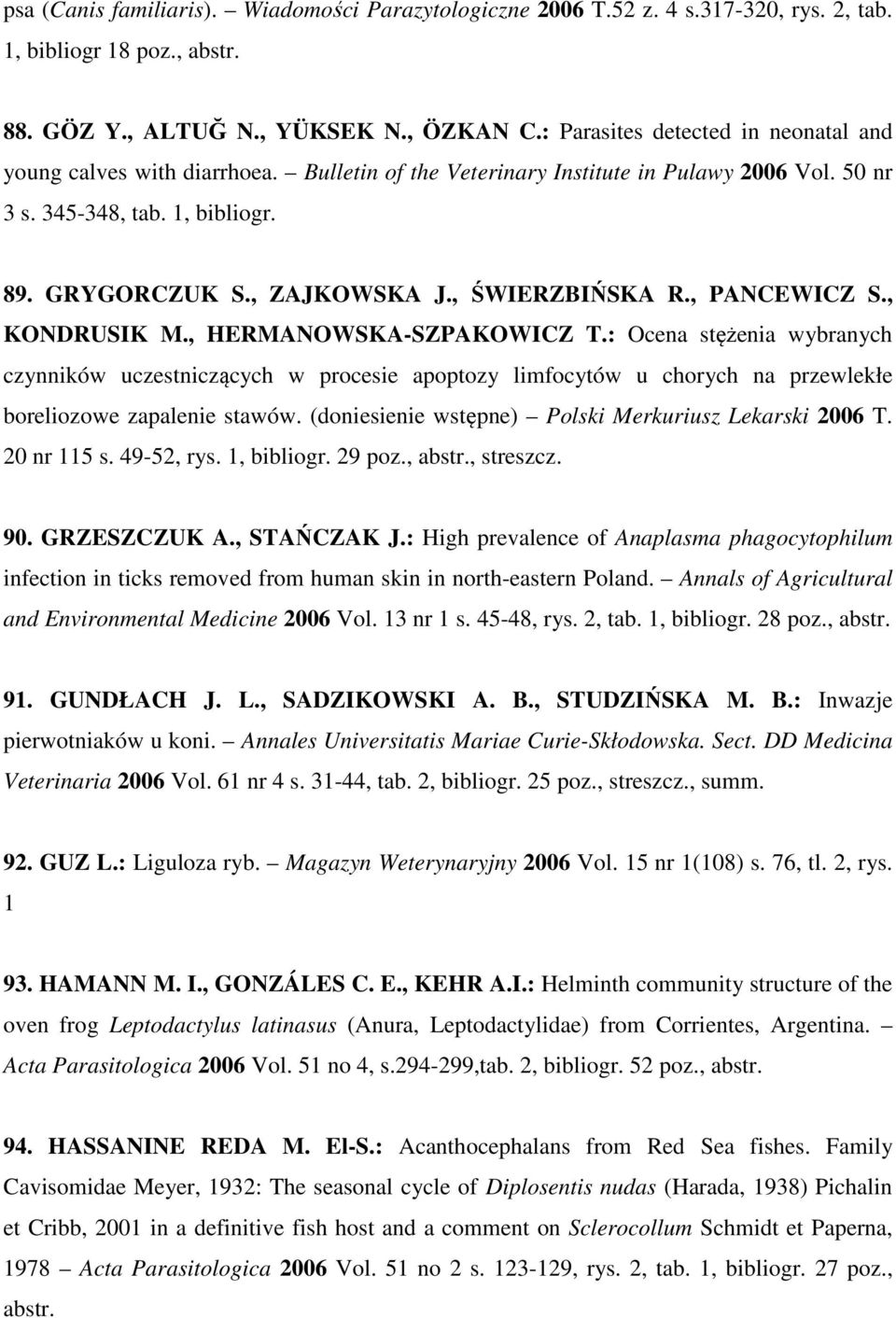 , ŚWIERZBIŃSKA R., PANCEWICZ S., KONDRUSIK M., HERMANOWSKA-SZPAKOWICZ T.