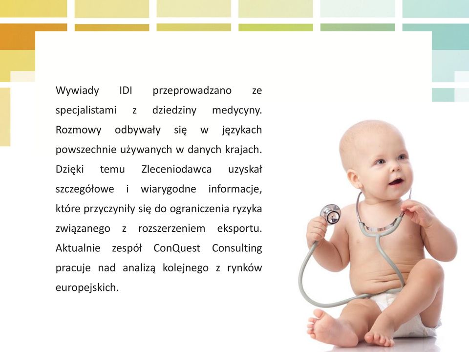 Dzięki temu Zleceniodawca uzyskał szczegółowe i wiarygodne informacje, które przyczyniły się