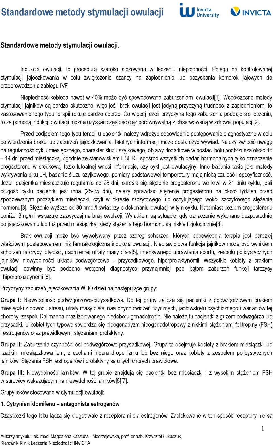 Niepłodność kobieca nawet w 40% może być spowodowana zaburzeniami owulacji[1].