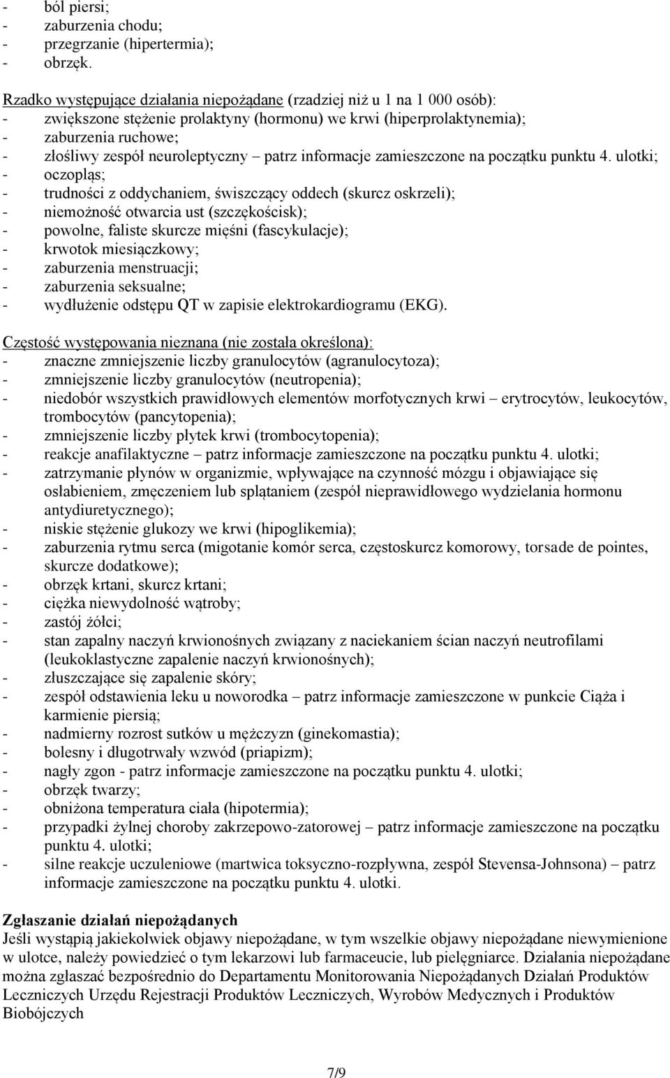 neuroleptyczny patrz informacje zamieszczone na początku punktu 4.