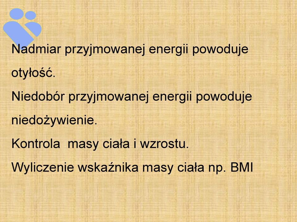 Niedobór przyjmowanej energii powoduje