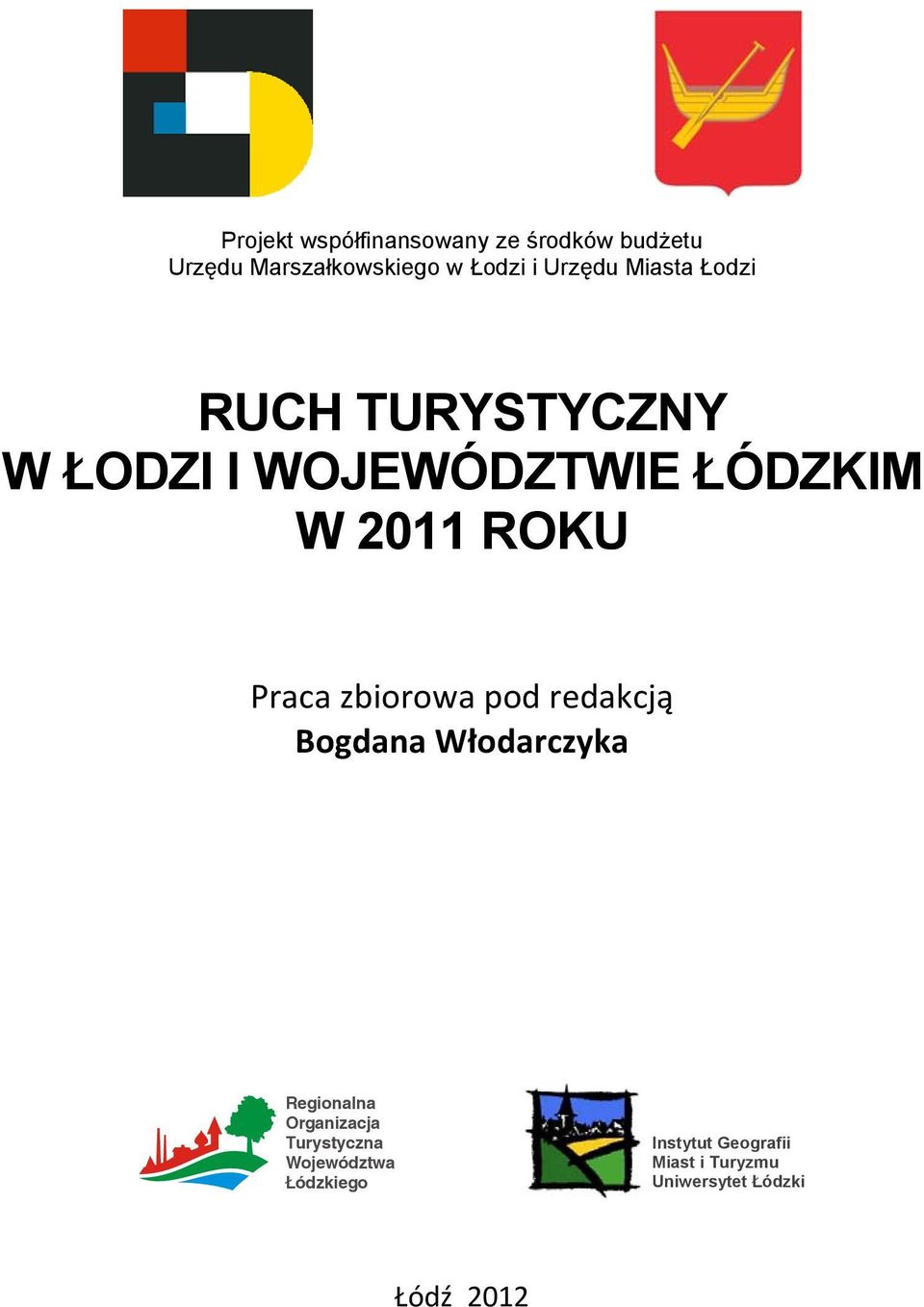 Praca zbiorowa pod redakcją Bogdana Włodarczyka Regionalna Organizacja