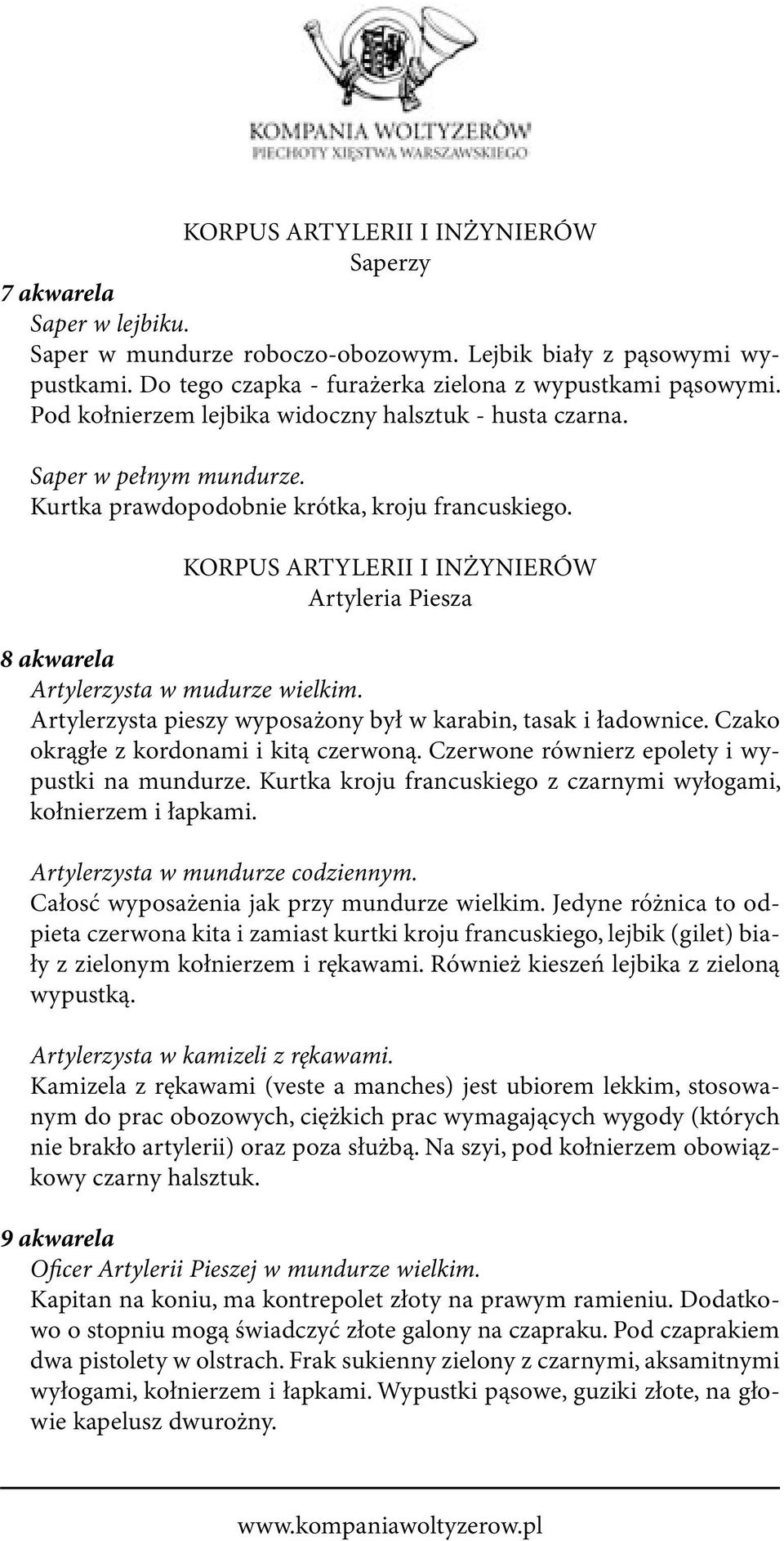 KORPUS ARTYLERII I INŻYNIERÓW Artyleria Piesza 8 akwarela Artylerzysta w mudurze wielkim. Artylerzysta pieszy wyposażony był w karabin, tasak i ładownice. Czako okrągłe z kordonami i kitą czerwoną.