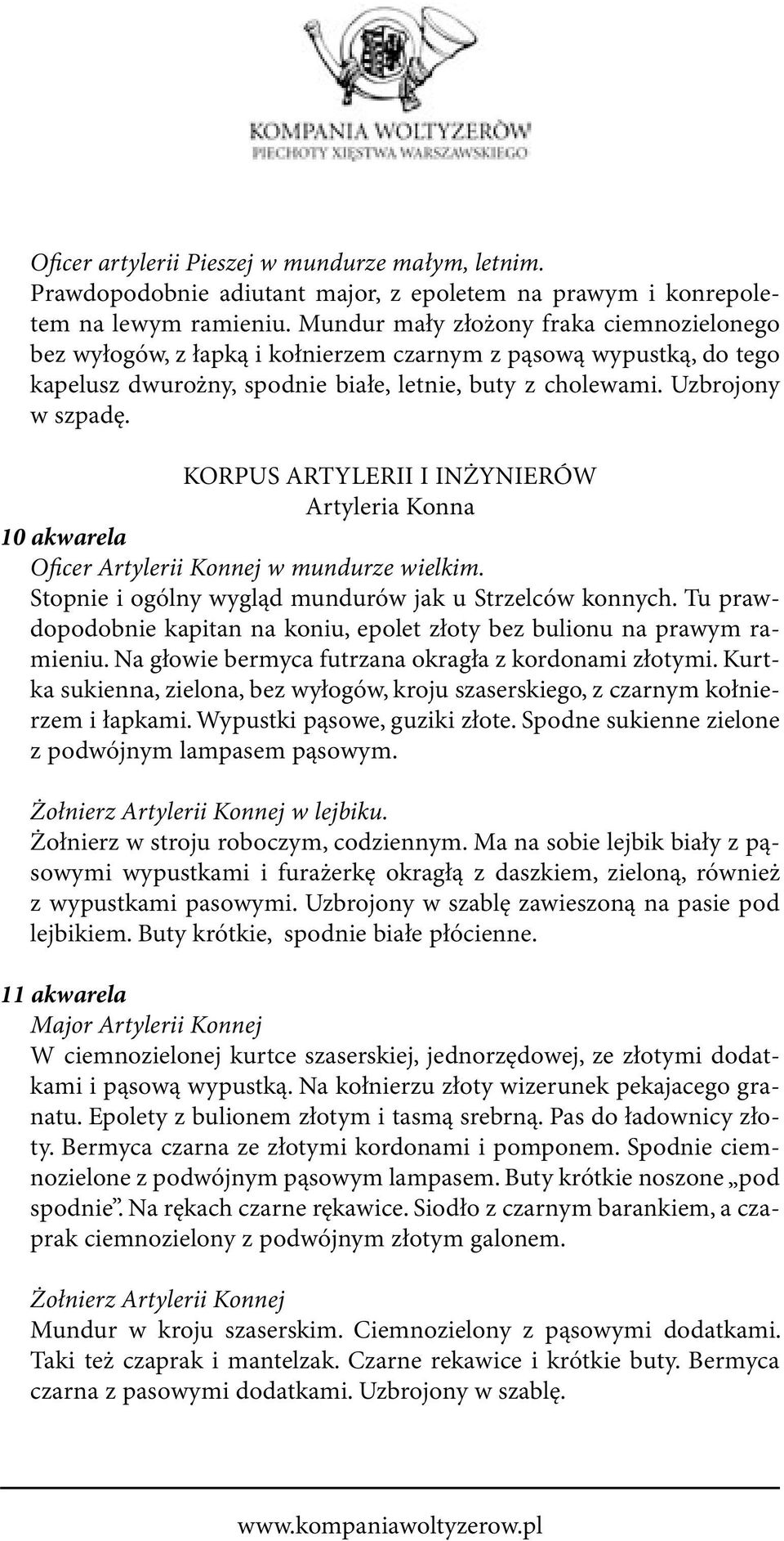 KORPUS ARTYLERII I INŻYNIERÓW Artyleria Konna 10 akwarela Oficer Artylerii Konnej w mundurze wielkim. Stopnie i ogólny wygląd mundurów jak u Strzelców konnych.