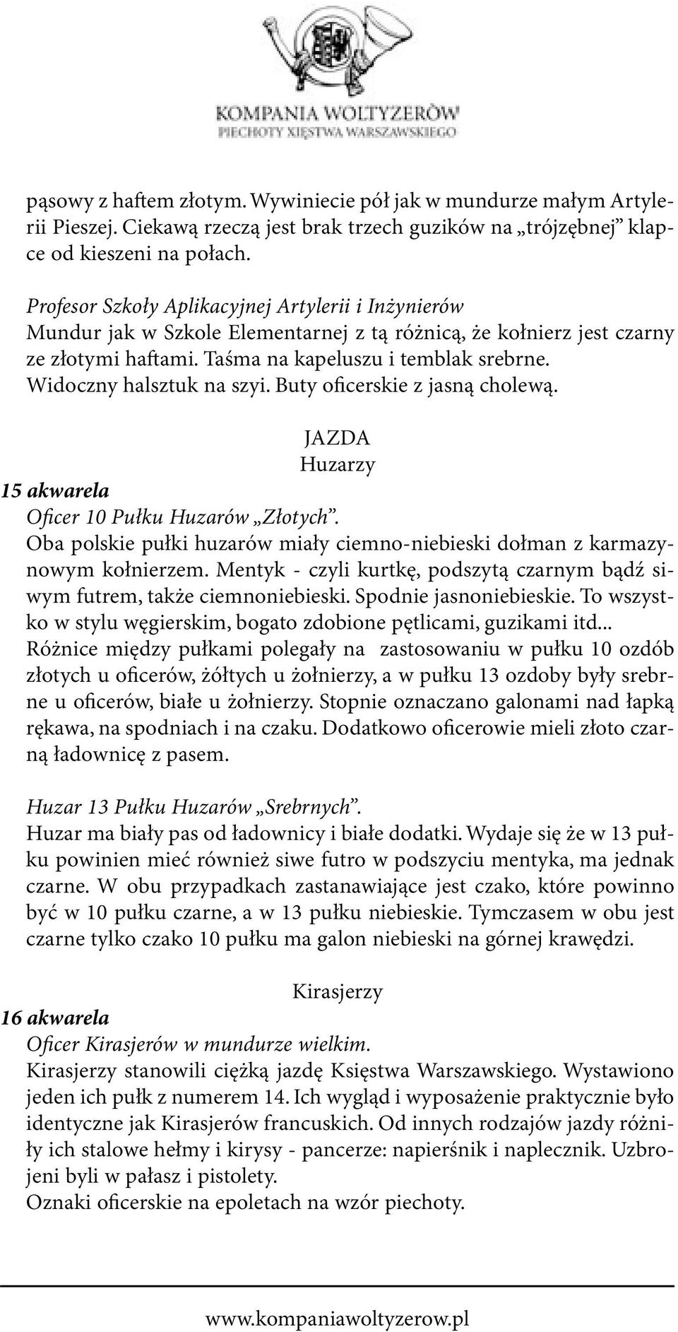 Widoczny halsztuk na szyi. Buty oficerskie z jasną cholewą. JAZDA Huzarzy 15 akwarela Oficer 10 Pułku Huzarów Złotych.