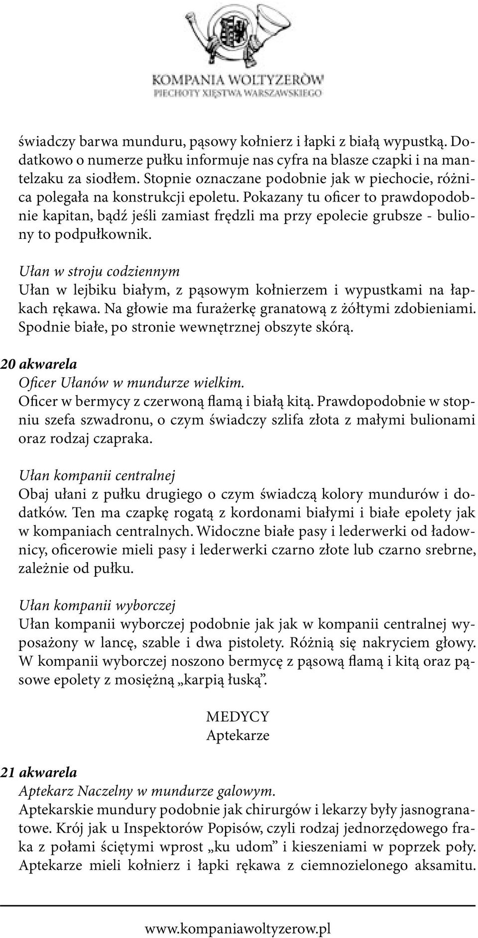Pokazany tu oficer to prawdopodobnie kapitan, bądź jeśli zamiast frędzli ma przy epolecie grubsze - buliony to podpułkownik.