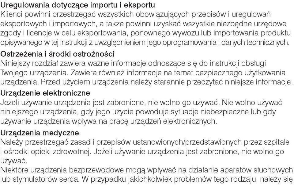 Ostrzeżenia i środki ostrożności Niniejszy rozdział zawiera ważne informacje odnoszące się do instrukcji obsługi Twojego urządzenia.
