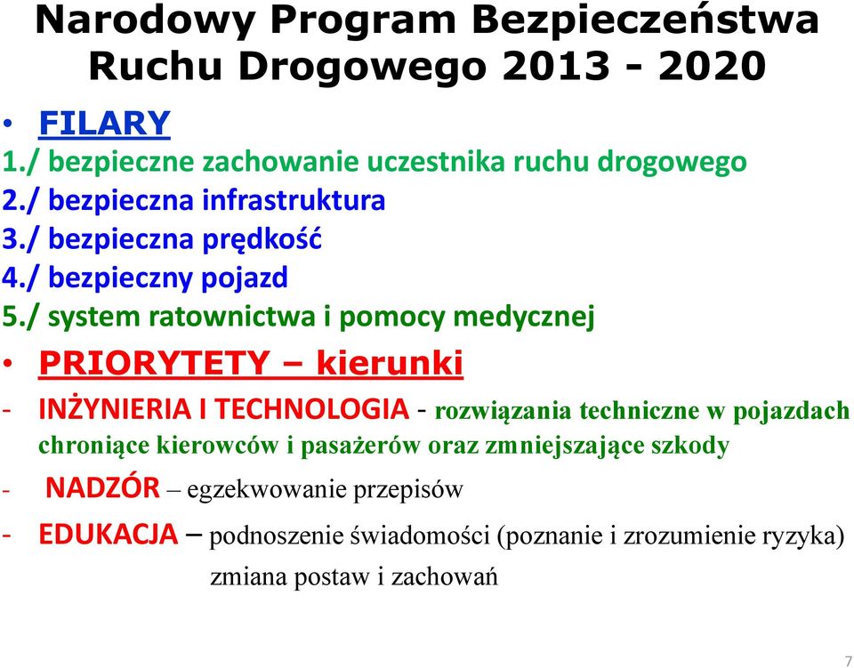 / system ratownictwa i pomocy medycznej PRIORYTETY kierunki - INŻYNIERIA I TECHNOLOGIA - rozwiązania techniczne w pojazdach