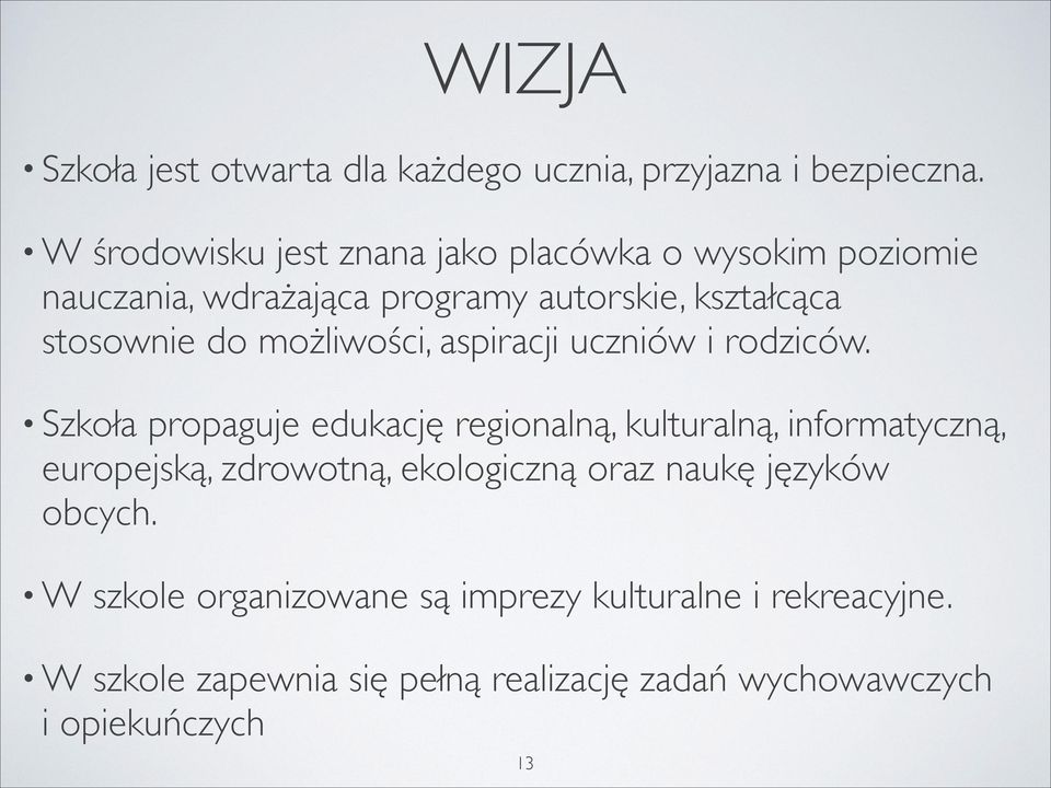 możliwości, aspiracji uczniów i rodziców.