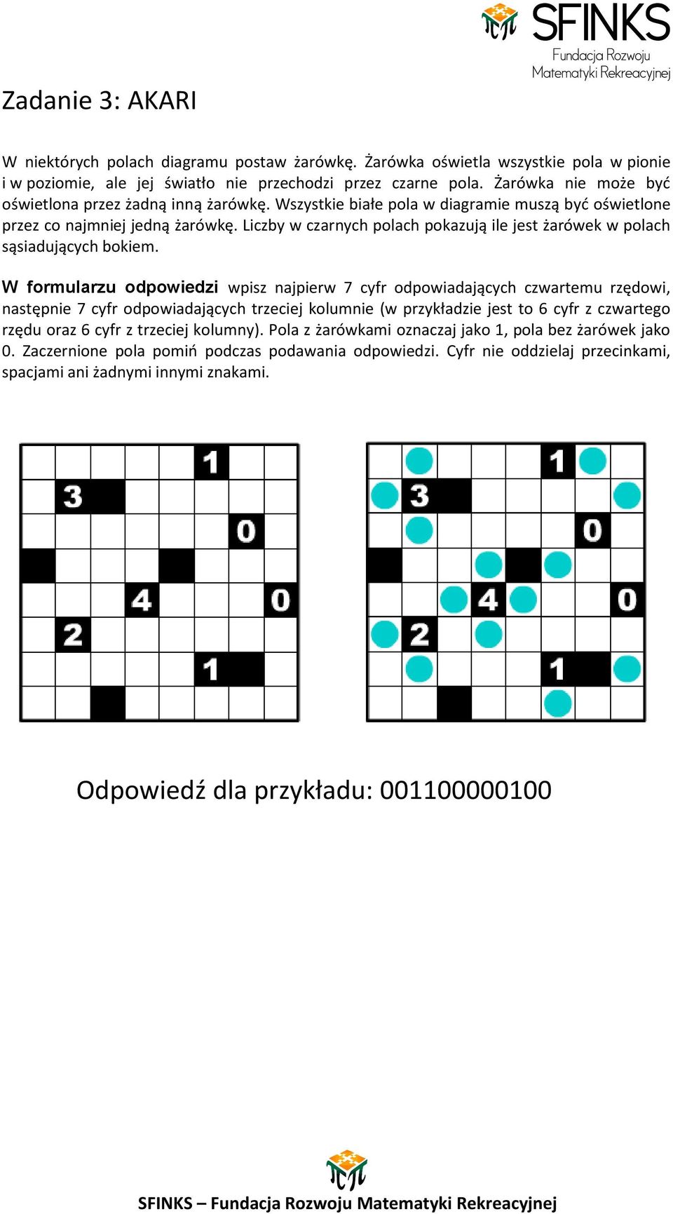 Liczby w czarnych polach pokazują ile jest żarówek w polach sąsiadujących bokiem.