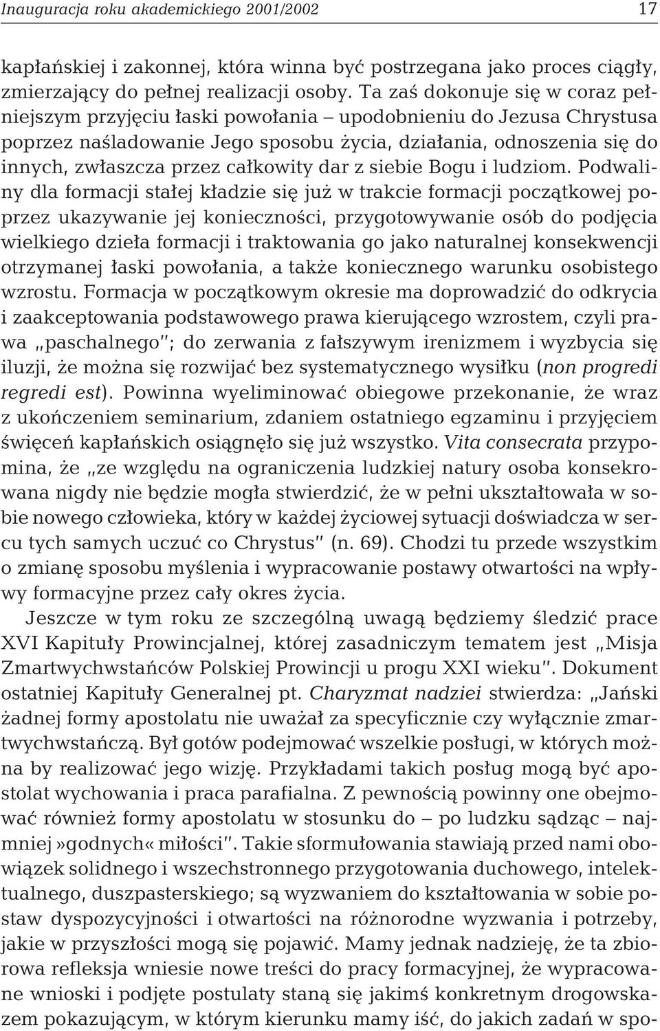 całkowity dar z siebie Bogu i ludziom.