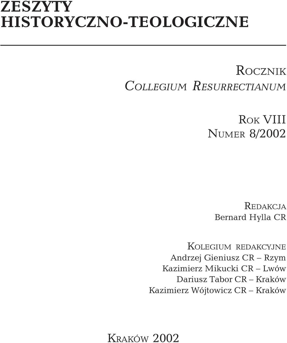 KOLEGIUM REDAKCYJNE Andrzej Gieniusz CR Rzym Kazimierz Mikucki CR