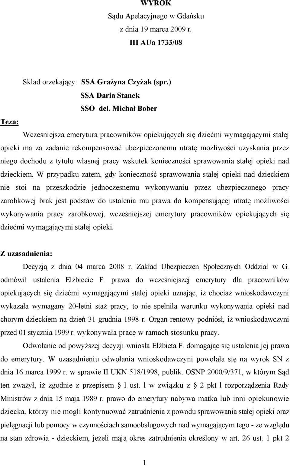 tytułu własnej pracy wskutek konieczności sprawowania stałej opieki nad dzieckiem.