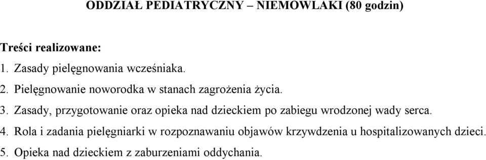 Zasady, przygotowanie oraz opieka nad dzieckiem po zabiegu wrodzonej wady serca. 4.