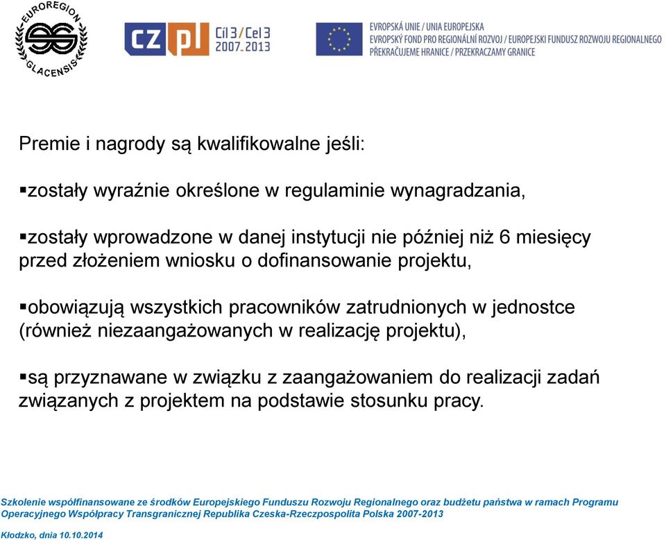 obowiązują wszystkich pracowników zatrudnionych w jednostce (również niezaangażowanych w realizację