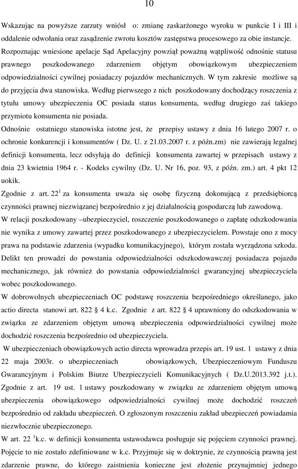 pojazdów mechanicznych. W tym zakresie możliwe są do przyjęcia dwa stanowiska.