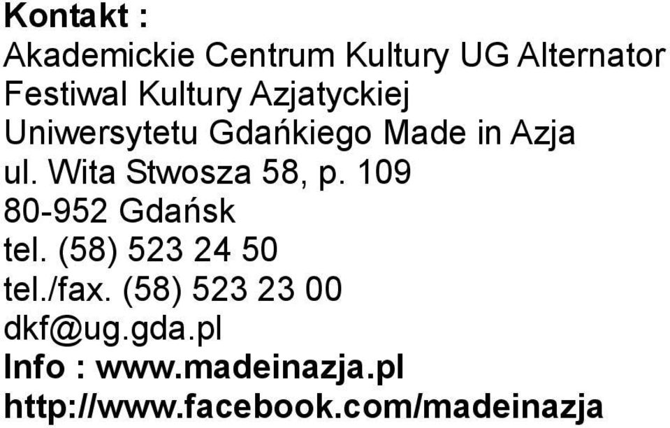 Wita Stwosza 58, p. 109 80-952 Gdańsk tel. (58) 523 24 50 tel./fax.