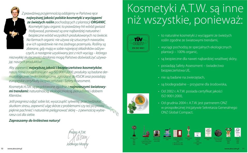 Na farmach organic nie używa się sztucznych nawozów, a w ich sąsiedztwie nie ma żadnego przemysłu.