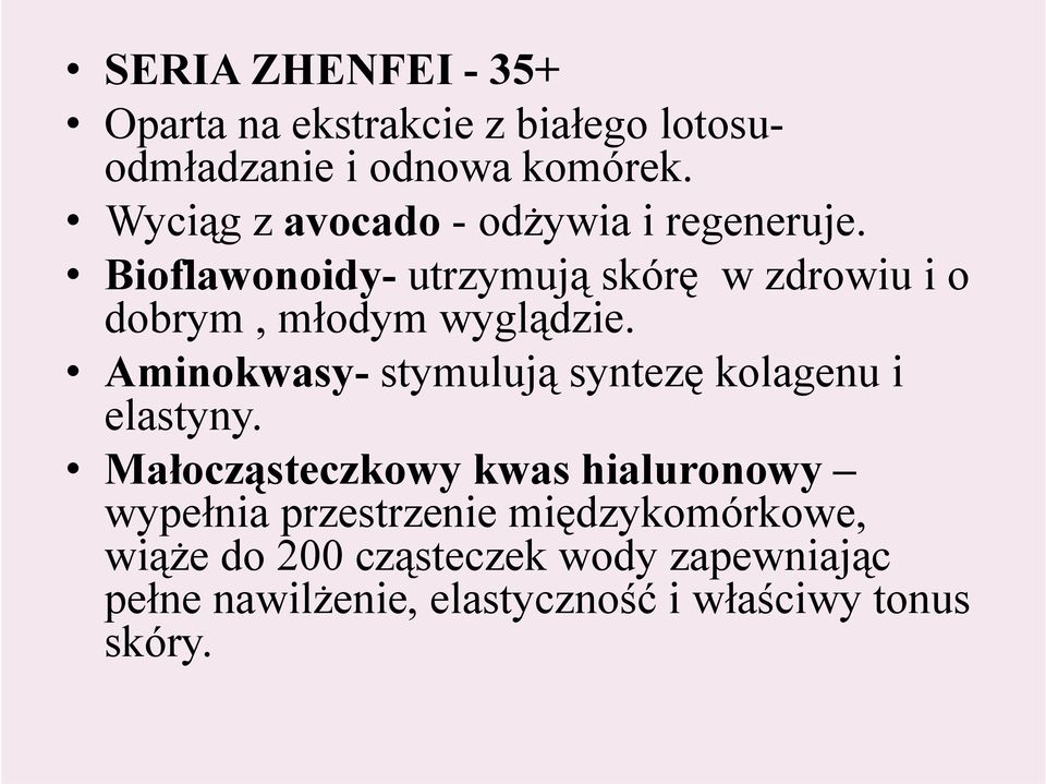 Bioflawonoidy- utrzymują skórę w zdrowiu i o dobrym, młodym wyglądzie.