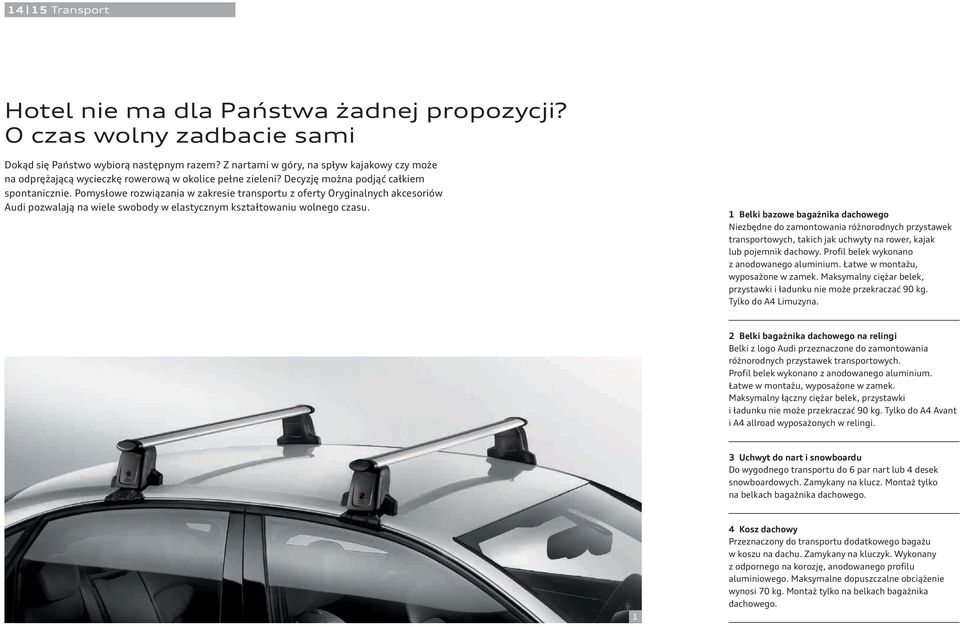 Pomysłowe rozwiązania w zakresie transportu z oferty Oryginalnych akcesoriów Audi pozwalają na wiele swobody w elastycznym kształtowaniu wolnego czasu.