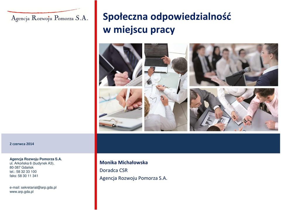 : 58 32 33 100 faks: 58 30 11 341 Monika Michałowska Doradca CSR