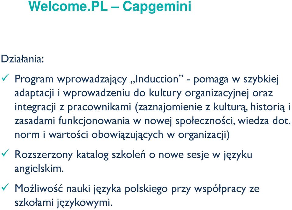 kultury organizacyjnej oraz integracji z pracownikami (zaznajomienie z kulturą, historią i zasadami