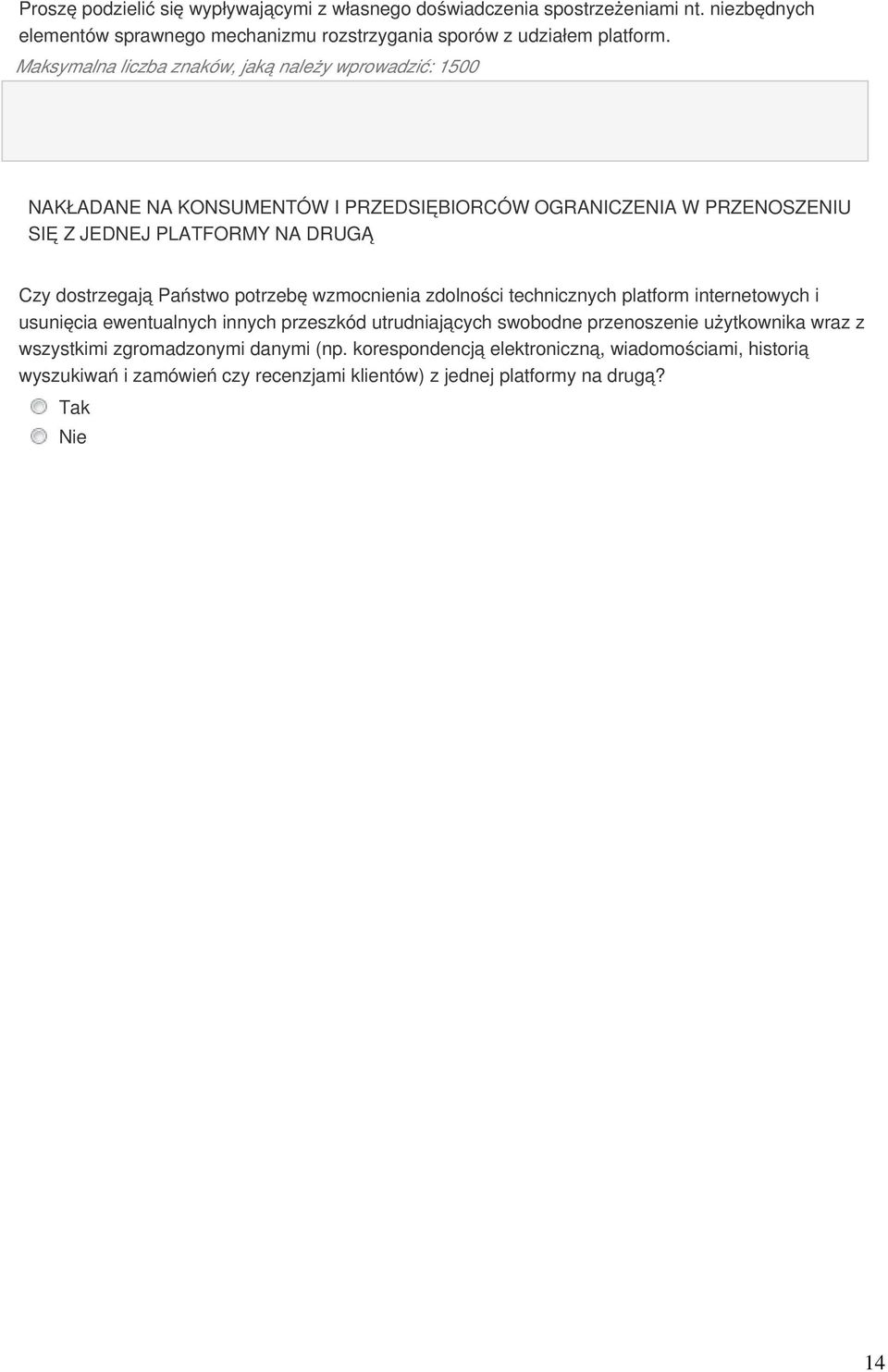dostrzegają Państwo potrzebę wzmocnienia zdolności technicznych platform internetowych i usunięcia ewentualnych innych przeszkód utrudniających swobodne przenoszenie
