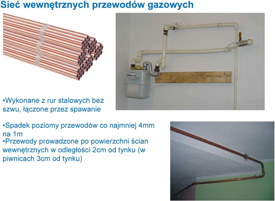 najmniej 4mm na 1m Przewody prowadzone po powierzchni ścian