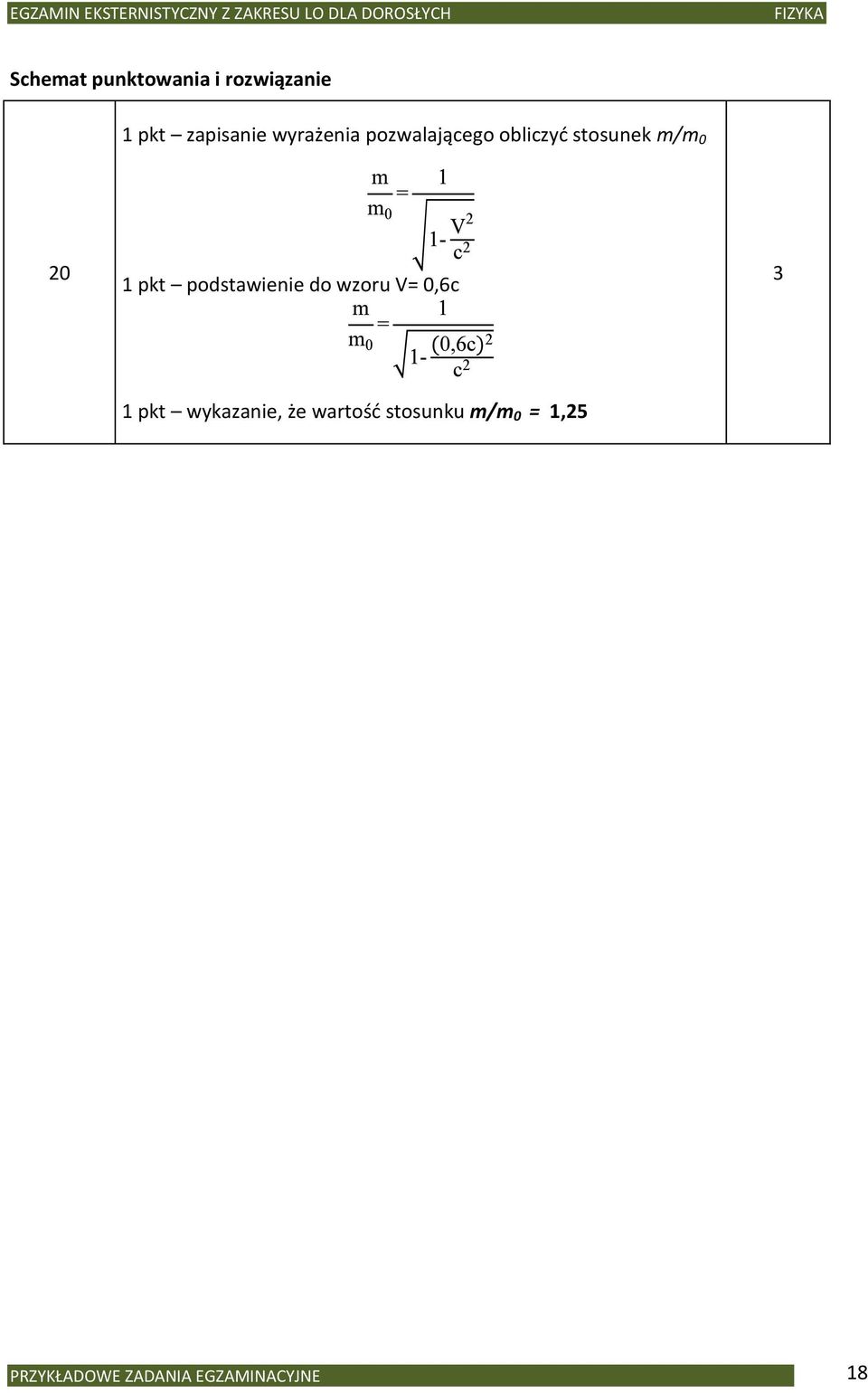 do wzoru V= 0,6c 3 1 pkt wykazanie, że wartośd