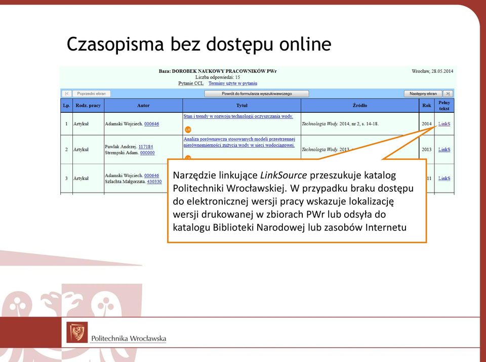 W przypadku braku dostępu do elektronicznej wersji pracy wskazuje