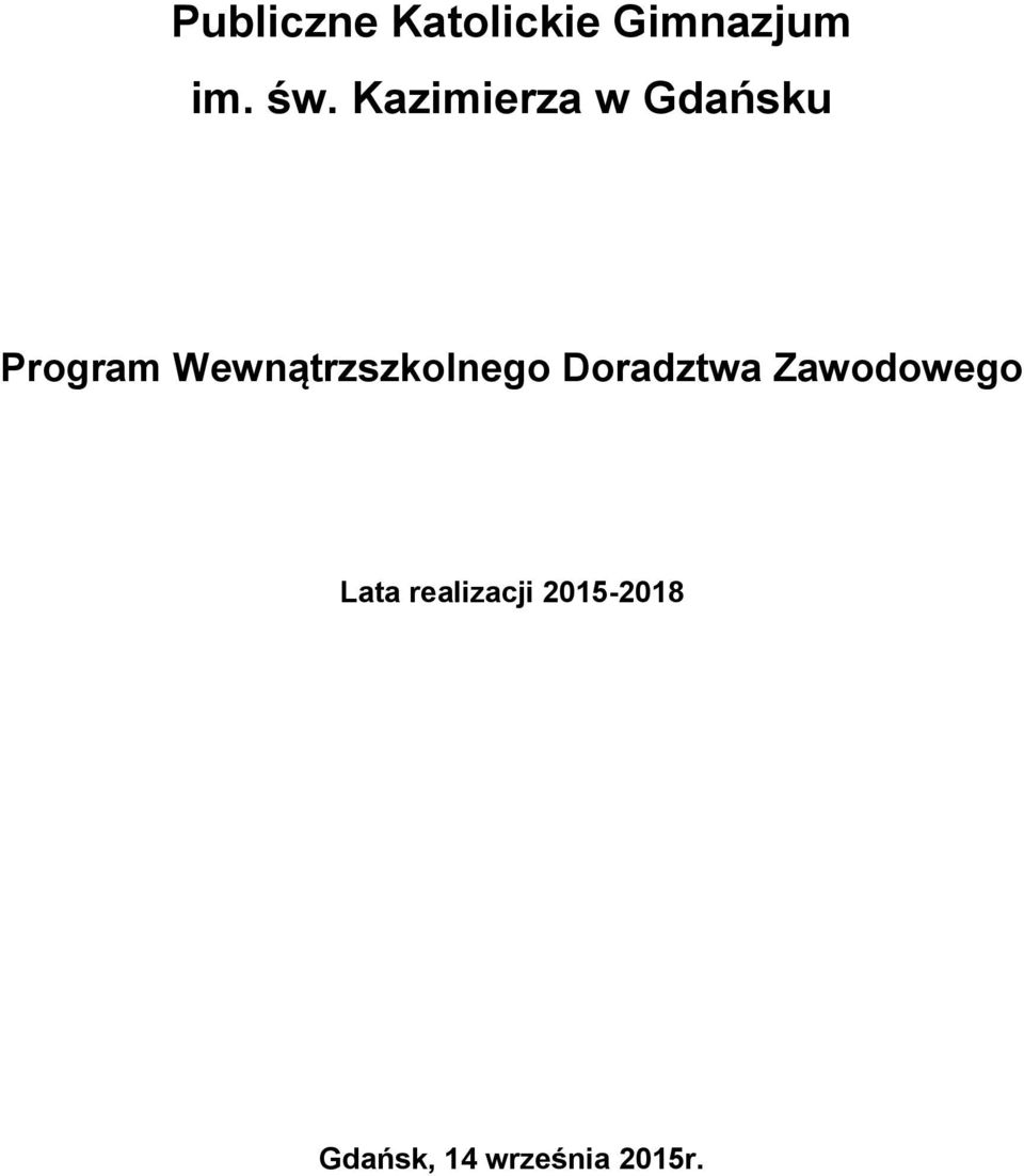 Wewnątrzszkolnego Doradztwa Zawodowego