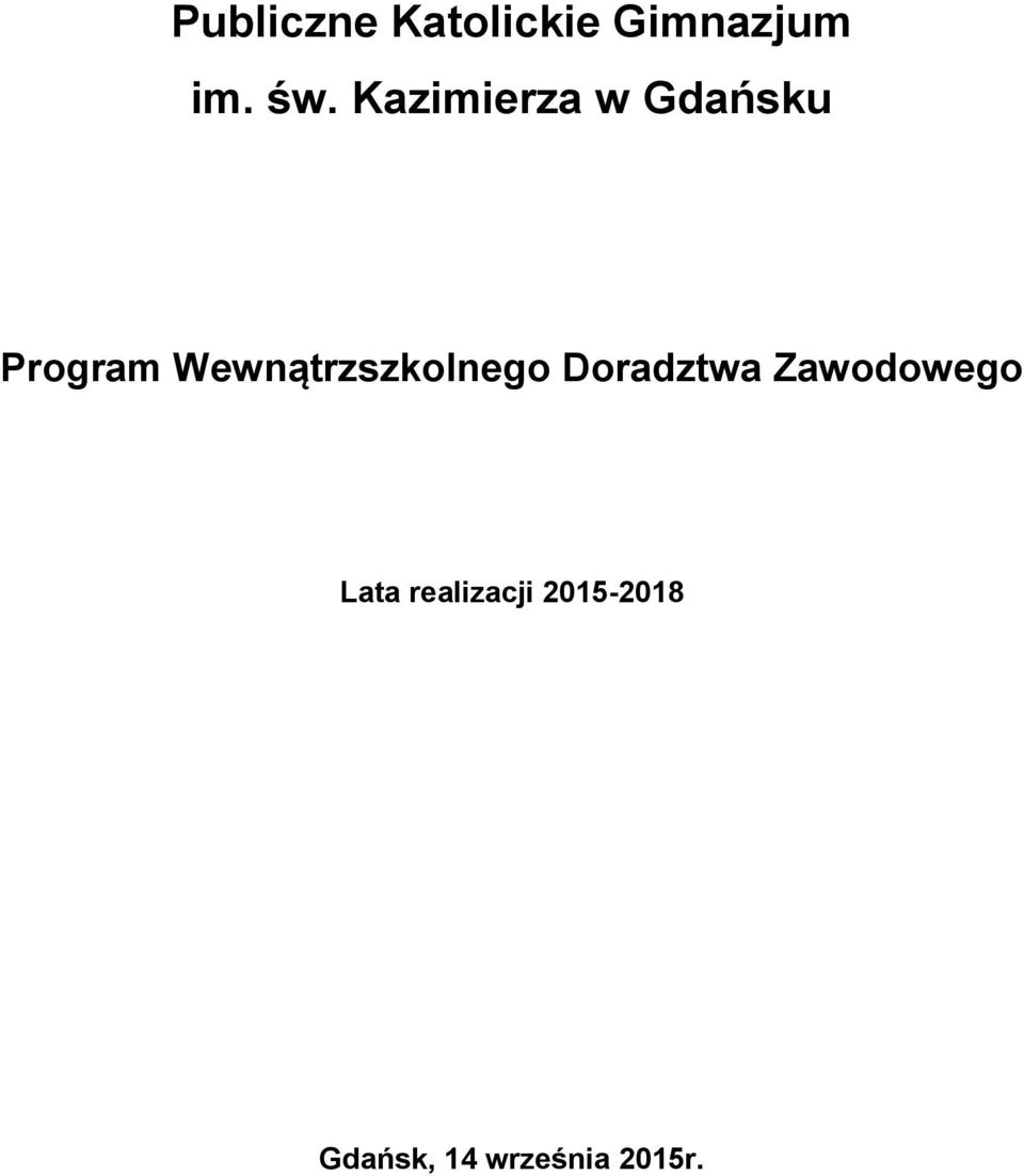 Wewnątrzszkolnego Doradztwa Zawodowego